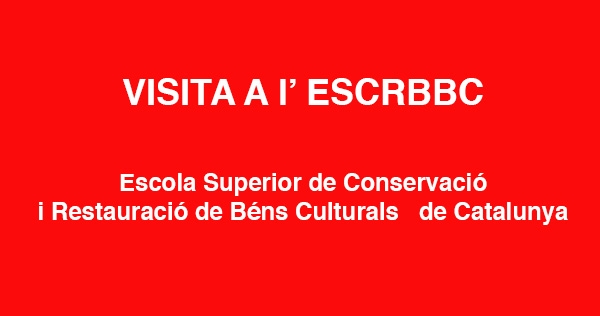 Visita dels alumnes de Batxillerat Art&iacute;stic a l'ESCRBBC