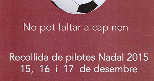 Campanya Nadal 2015: Recollida de pilotes per a l&rsquo;Associaci&oacute; C&iacute;vica La Nau